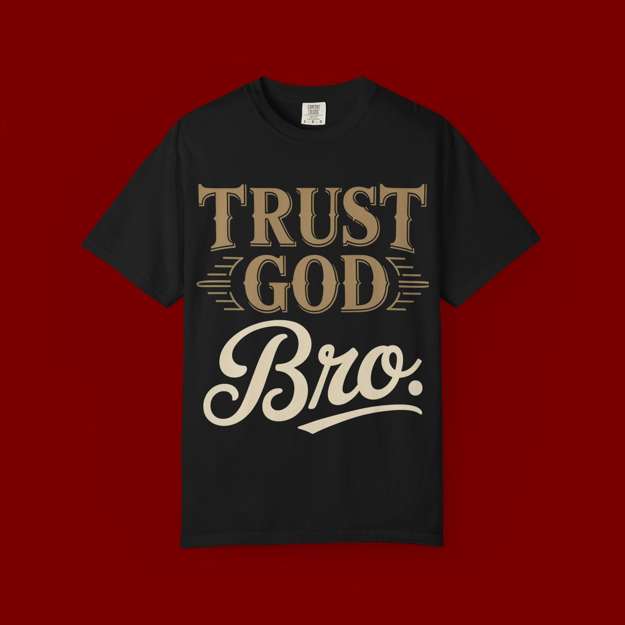 Trust God Bro T-Shirt — Faith-Based Christian Graphic Tee