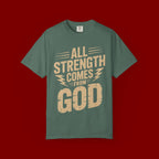 All Strength Comes From God T-Shirt — Christian Faith Graphic Tee