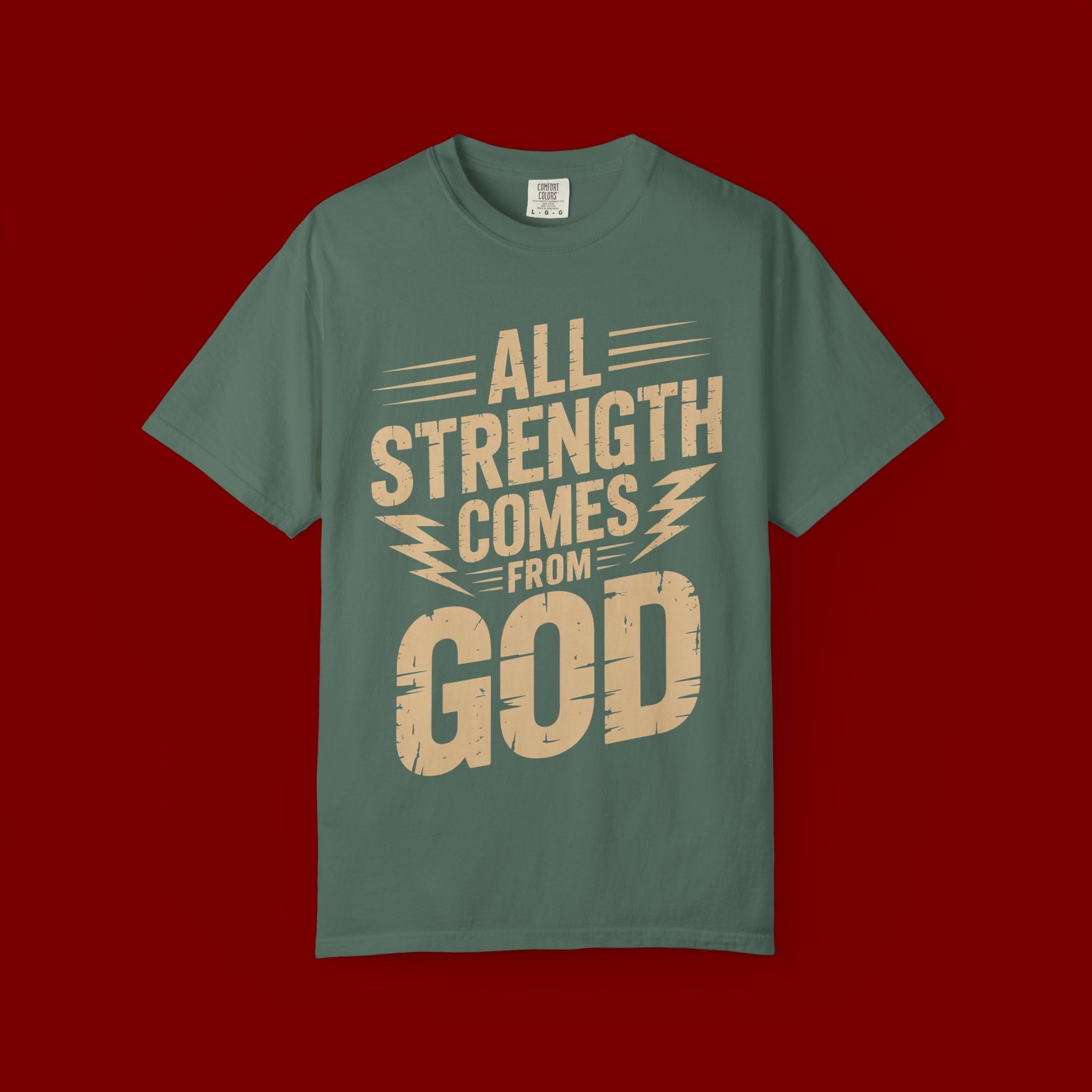 All Strength Comes From God T-Shirt — Christian Faith Graphic Tee