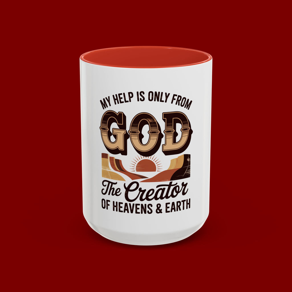 God-Themed Accent Coffee Mug – "My Help Is Only From God, The Creator of Heavens & Earth"