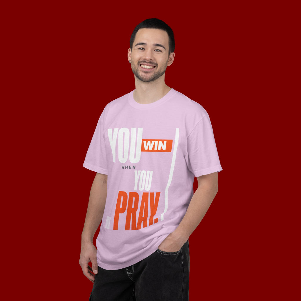 You Win You Pray T-Shirt — Inspirational Faith Graphic Tee