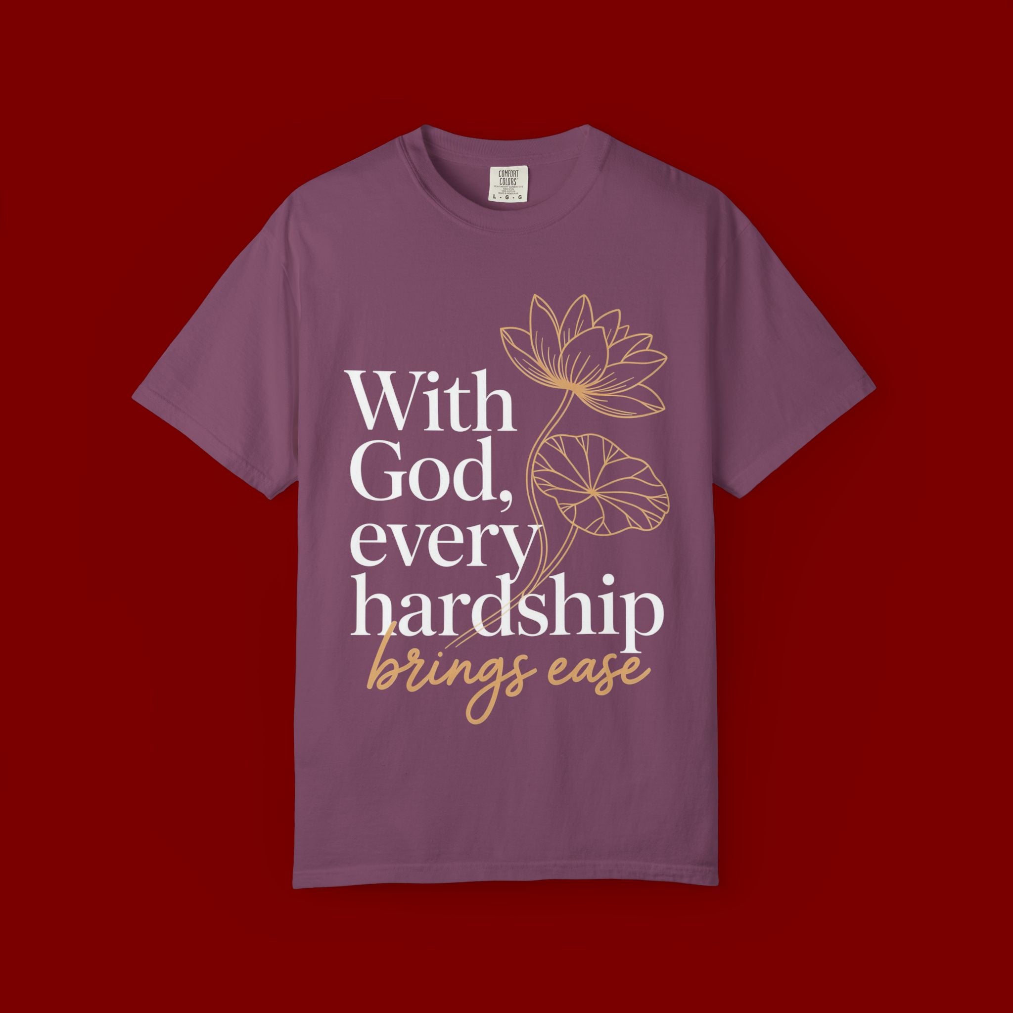 Faith T-Shirt — "With God, every hardship brings ease" Inspirational Christian Tee