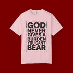 Christian Inspirational T-Shirt — "God Never Gives a Burden You Can't Bear" Motivational Tee