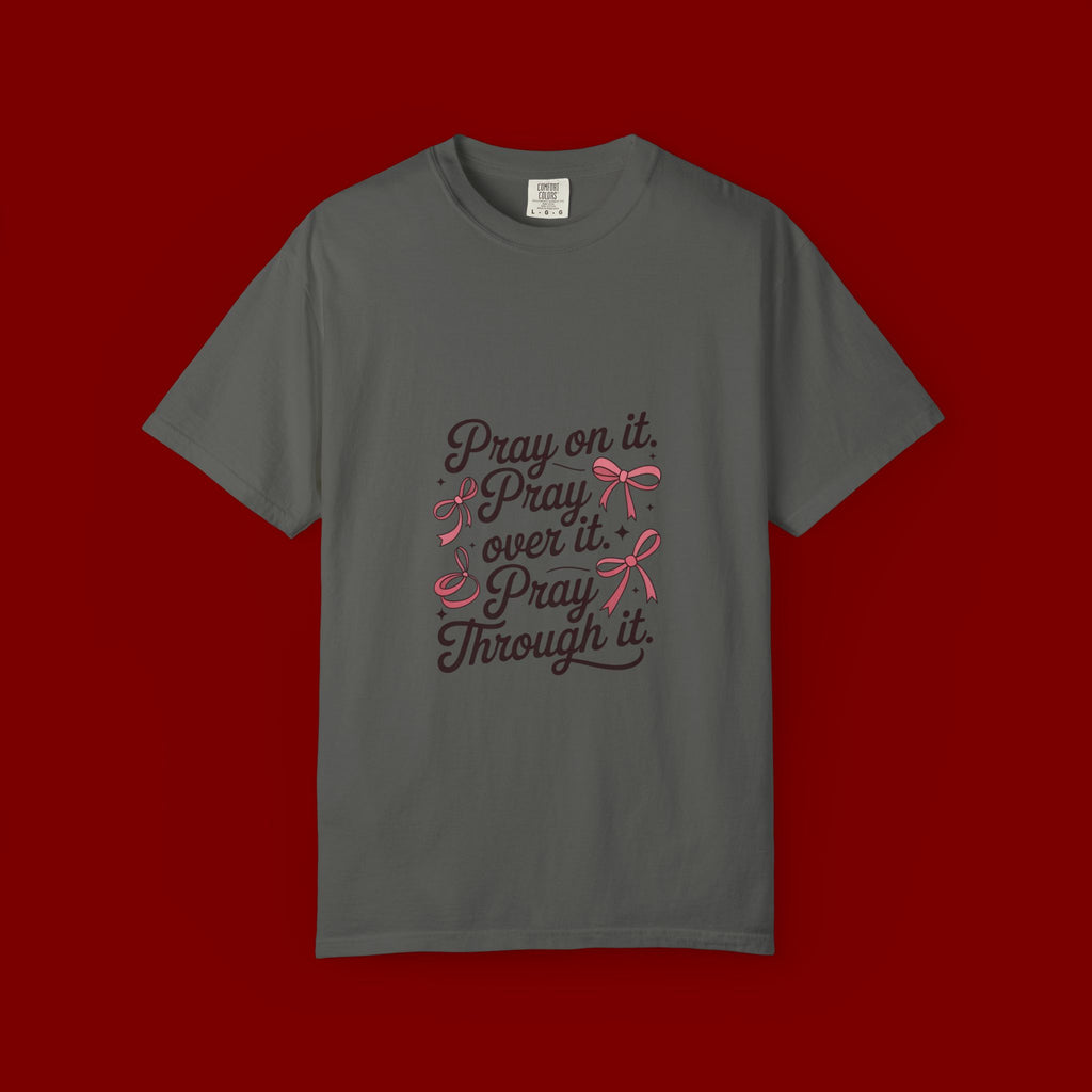 Pray On It Pray Over It Pray Through It T‑Shirt