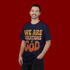 We Are Creations of God T-Shirt — Retro Faith Graphic Tee