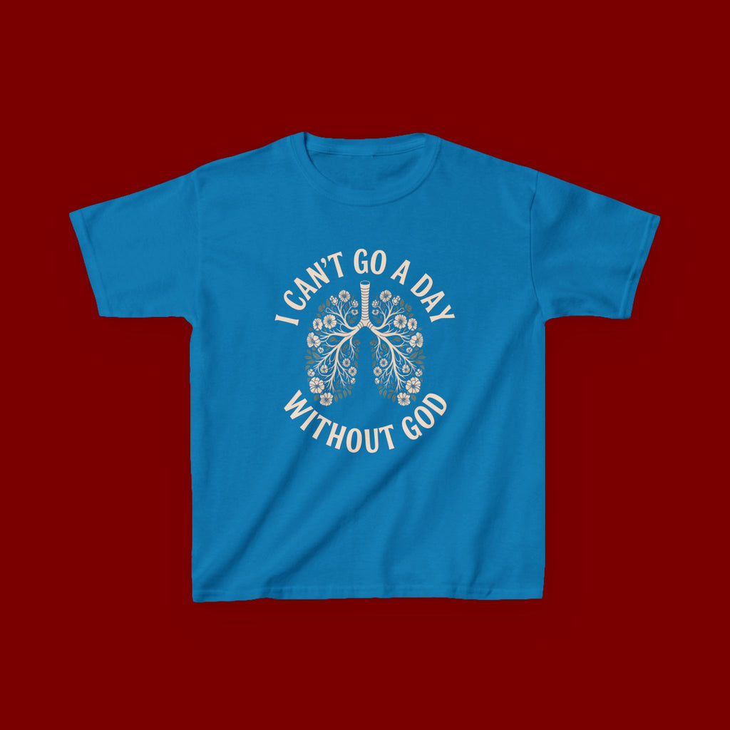 Kids T-Shirt – "I Can't Go a Day Without God" Floral Lungs Christian Tee