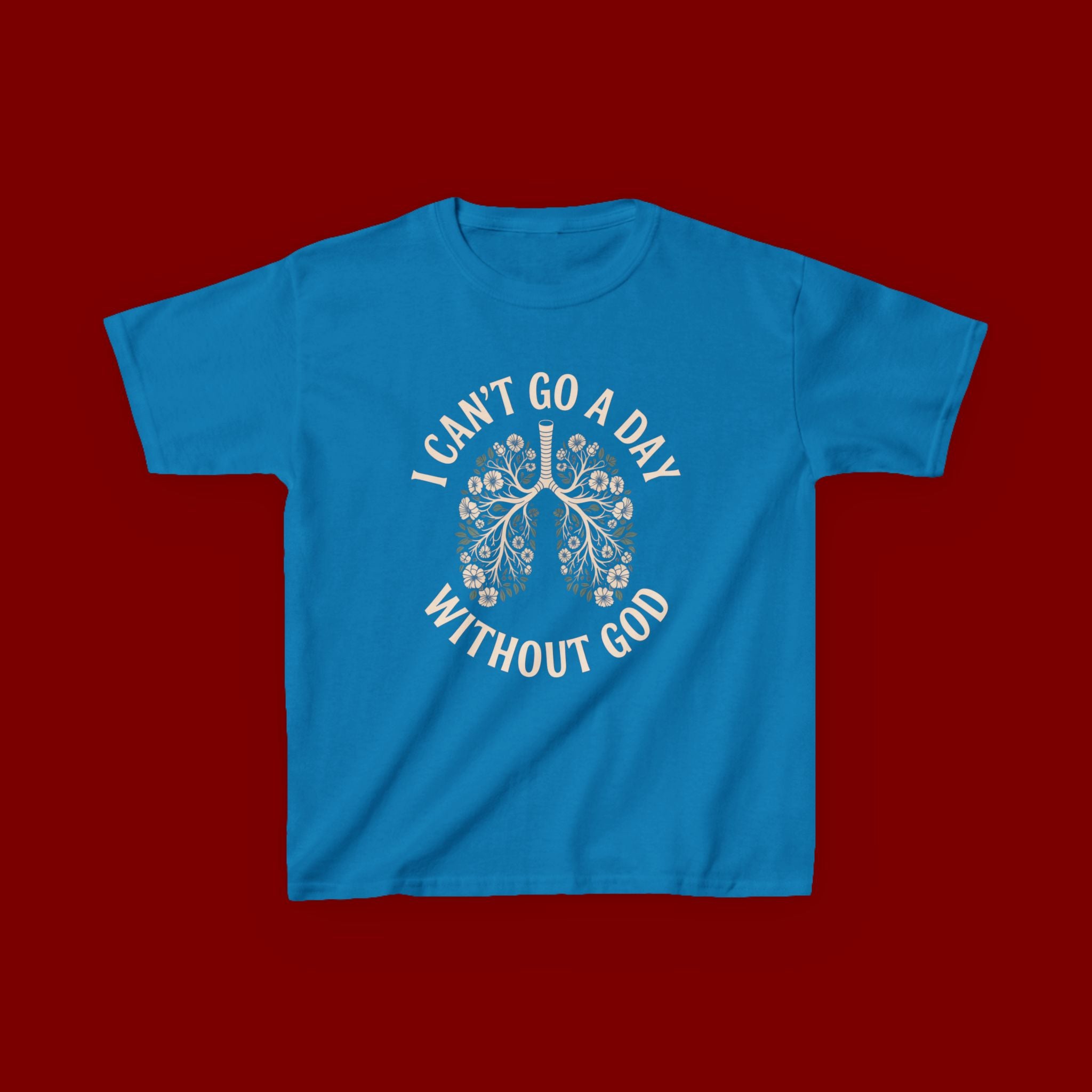 Kids T-Shirt – "I Can't Go a Day Without God" Floral Lungs Christian Tee