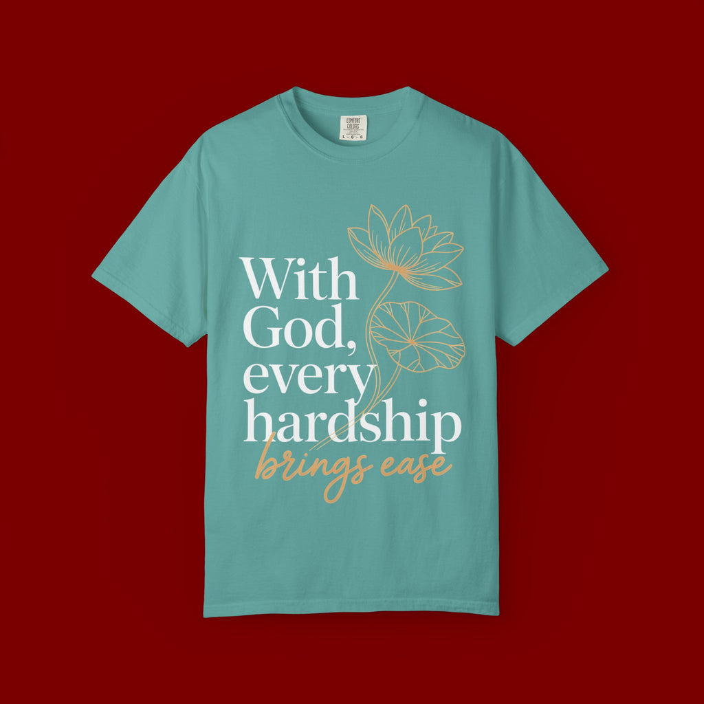 Faith T-Shirt — "With God, every hardship brings ease" Inspirational Christian Tee