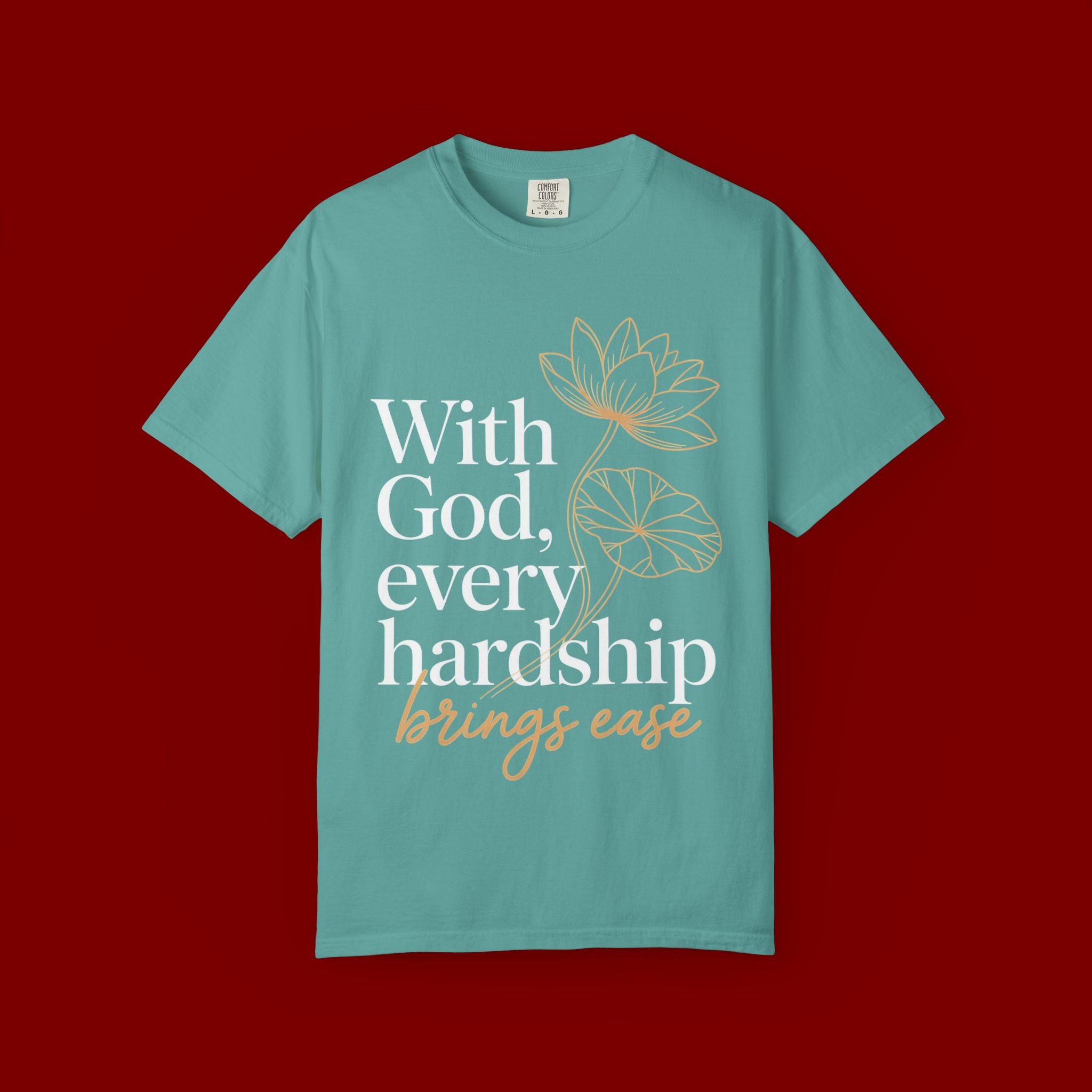 Faith T-Shirt — "With God, every hardship brings ease" Inspirational Christian Tee