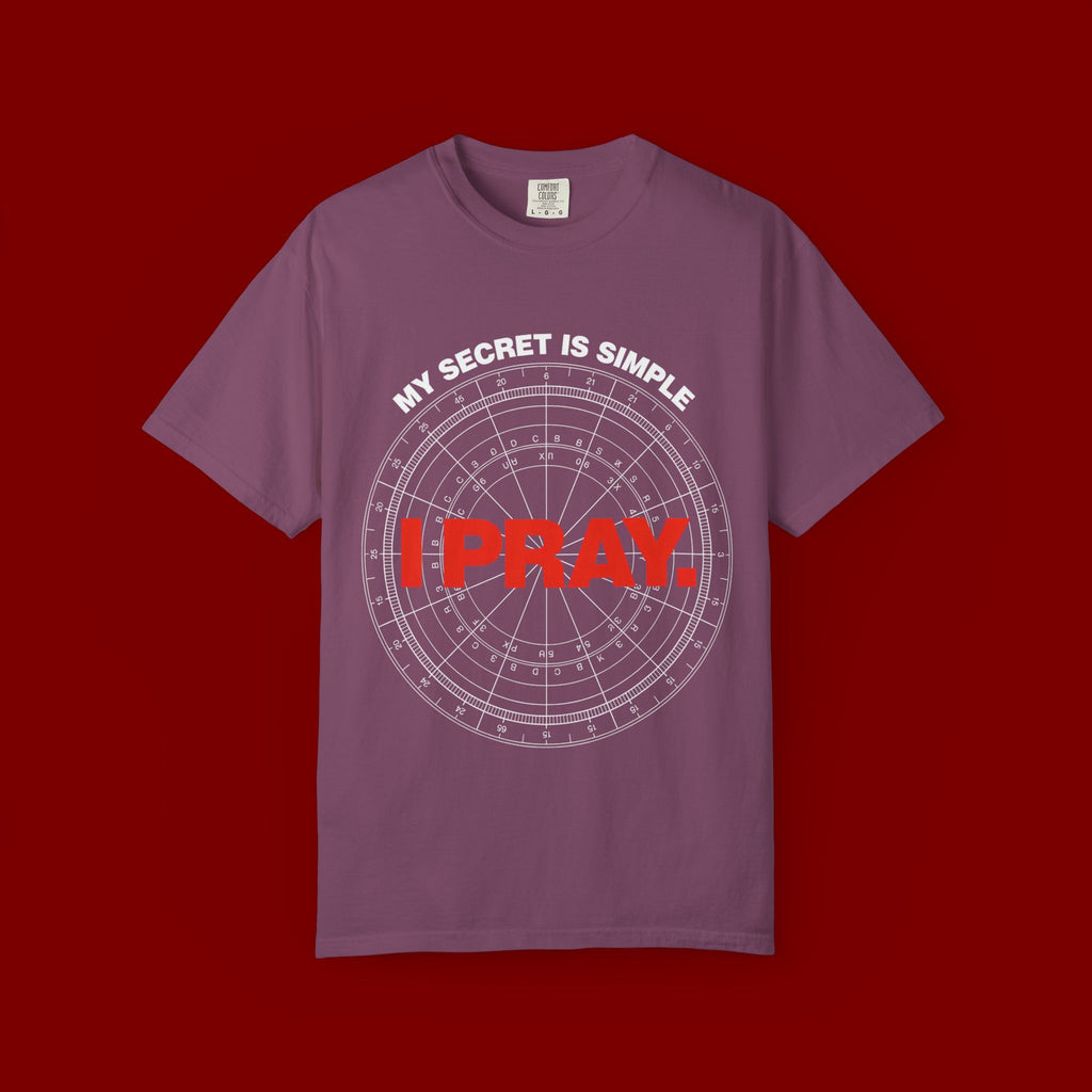 I Pray T‑Shirt — "My Secret Is Simple" Faith Graphic Tee
