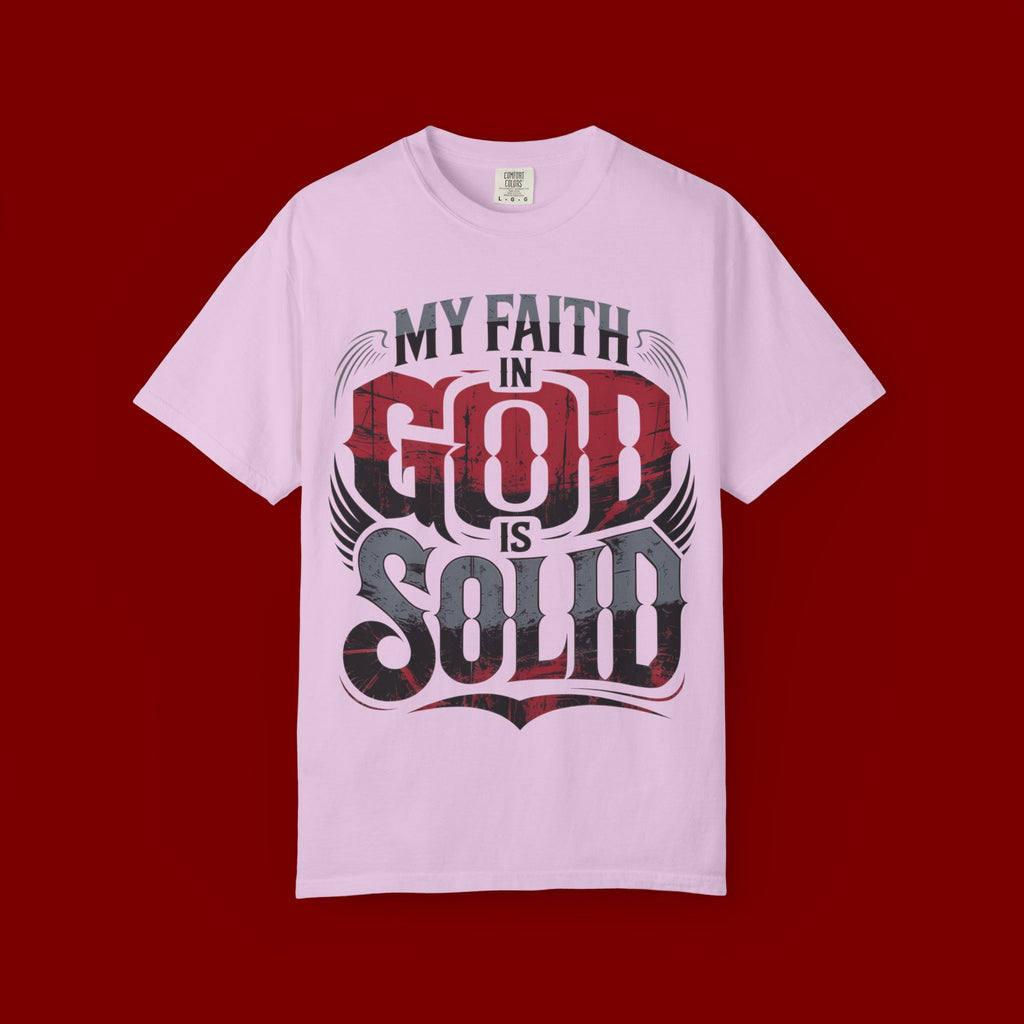 My Faith in God Is Solid T-Shirt