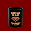 Connect to God Mug - "The Password Is Prayer" Inspirational Black Coffee Cup
