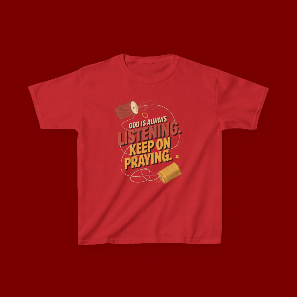 Kids Tee — "God Is Always Listening, Keep On Praying" Inspirational Religious Shirt