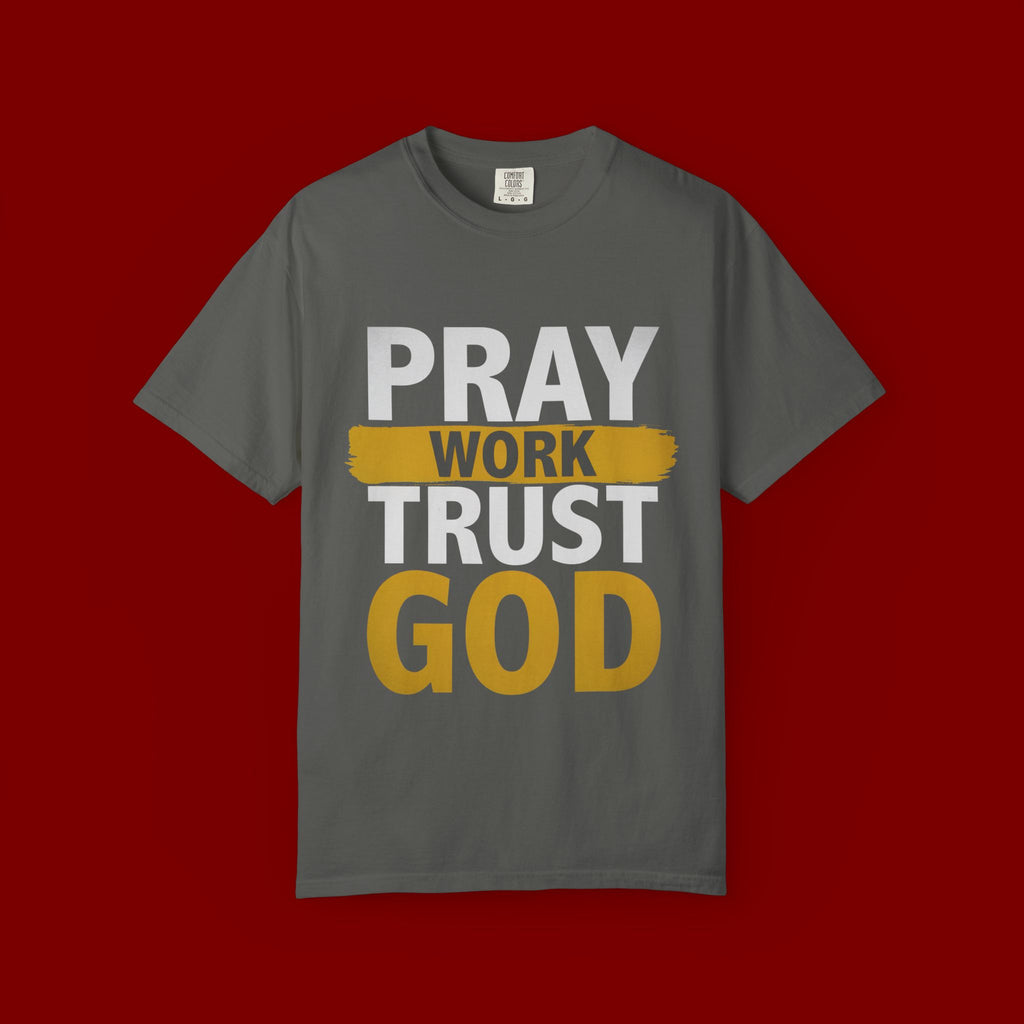Pray Work Trust God T-Shirt — Inspirational Faith Tee for Christians