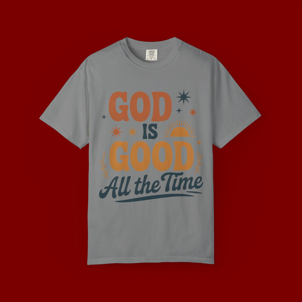 God Is Good All the Time T-Shirt — Christian Faith Graphic Tee