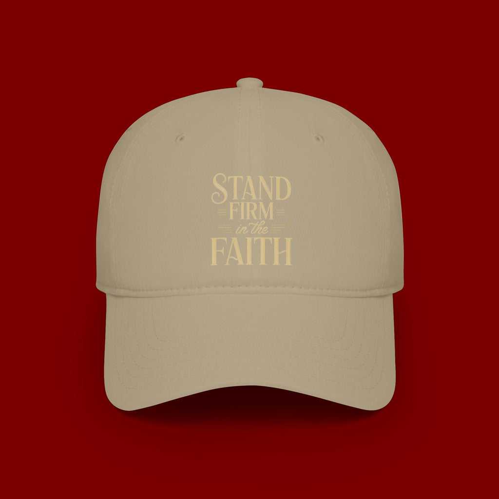 Stand Firm in the Faith Baseball Cap — Christian Inspirational Low Profile Hat