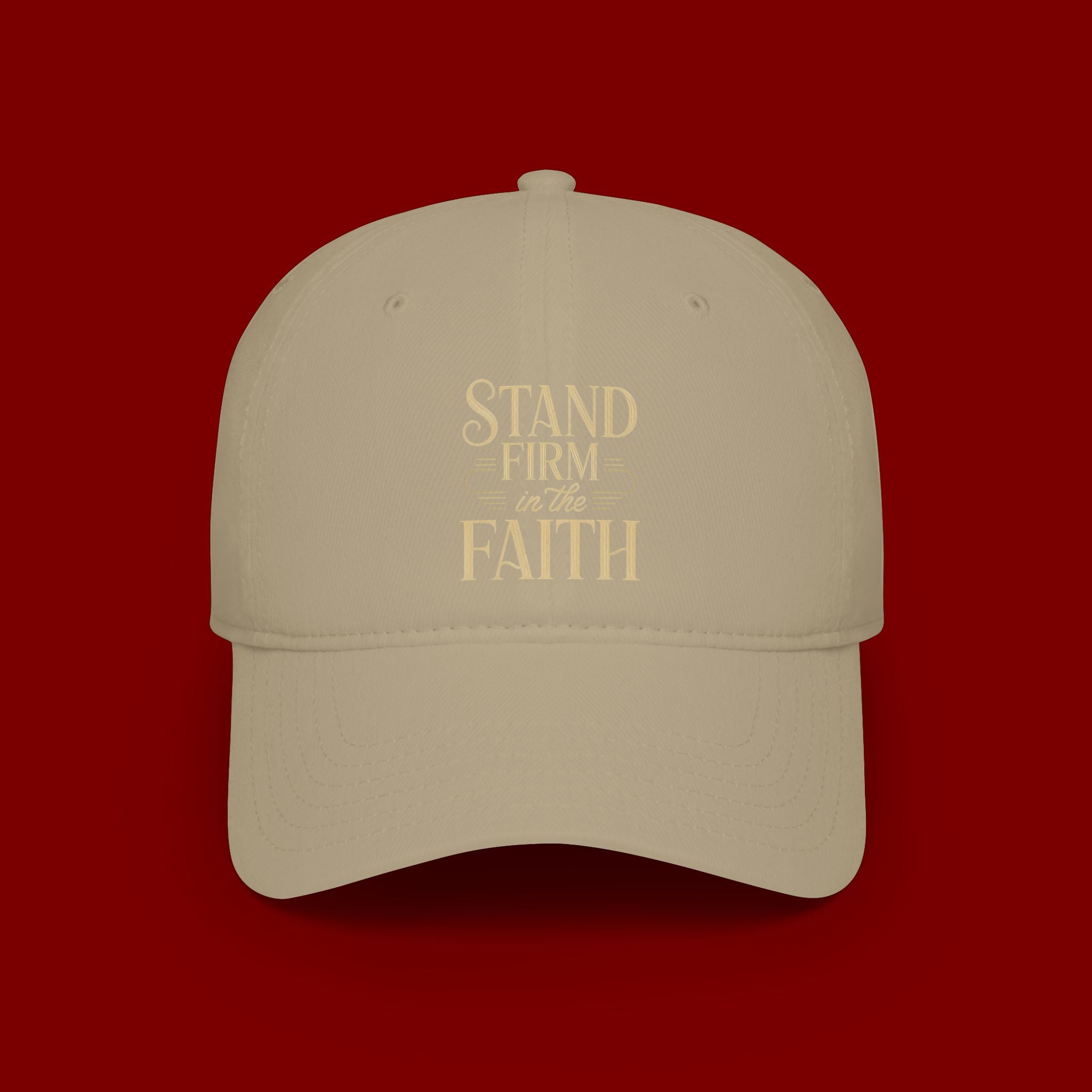 Stand Firm in the Faith Baseball Cap — Christian Inspirational Low Profile Hat