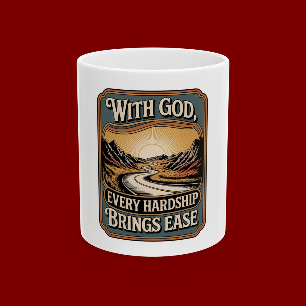 Inspirational Christian Mug - "With God Every Hardship Brings Ease" Scenic Faith Coffee Cup (11oz/15oz)