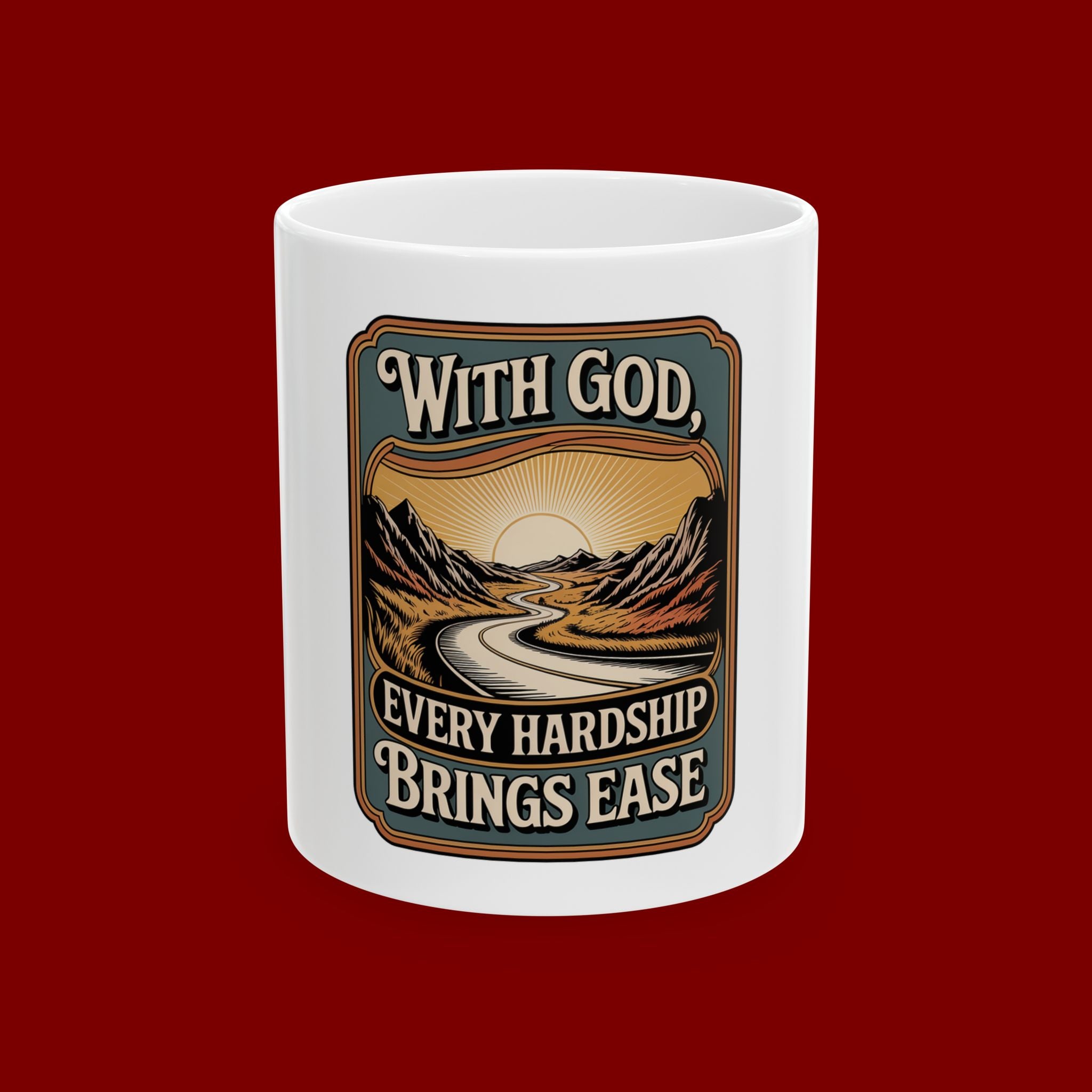 Inspirational Christian Mug - "With God Every Hardship Brings Ease" Scenic Faith Coffee Cup (11oz/15oz)
