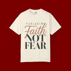 Fueled by Faith Not Fear T-Shirt — Inspirational Christian Graphic Tee