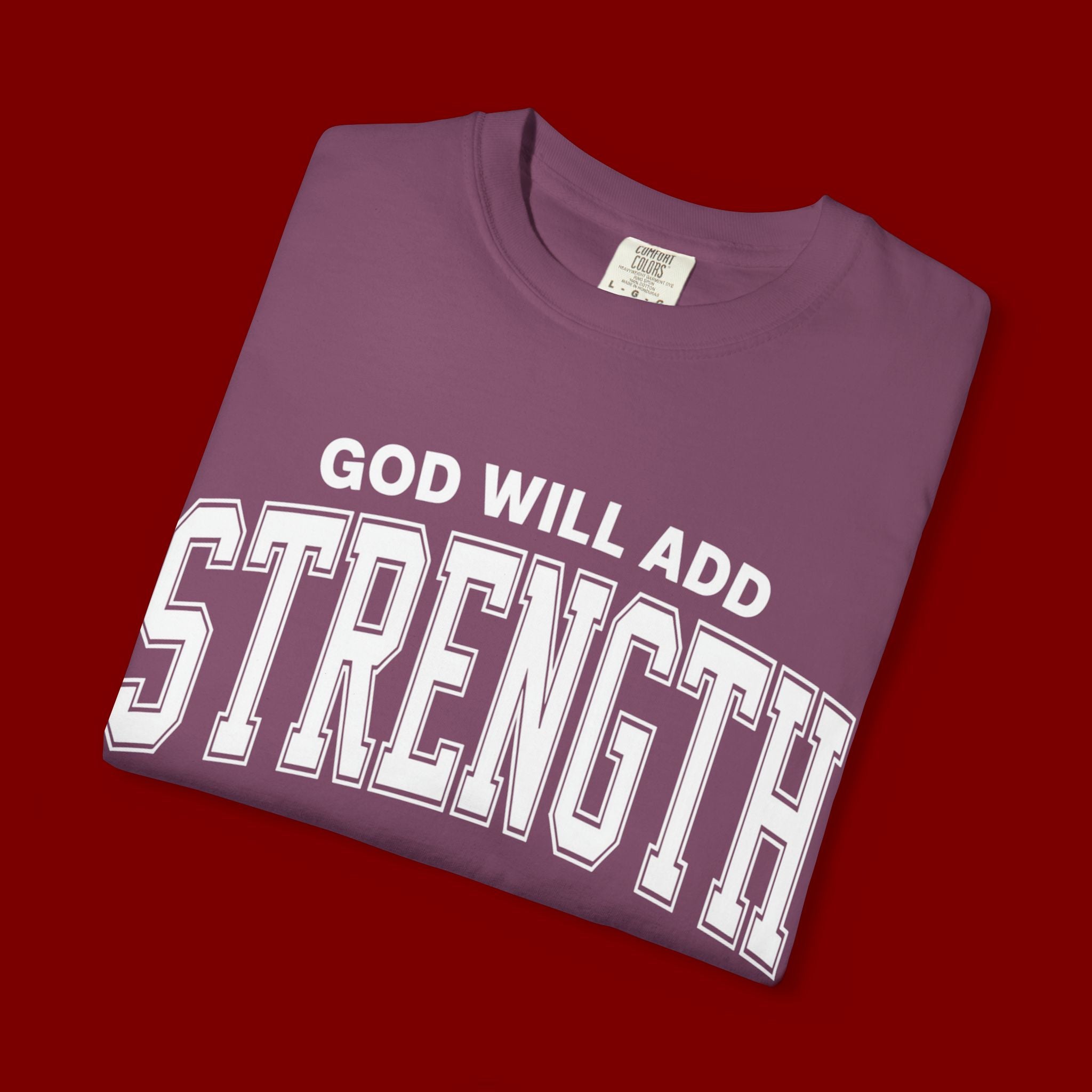 Strength Faith T-Shirt — "God Will Add Strength to Your Strength" Inspirational Tee