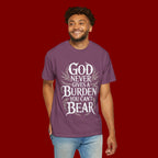 Inspirational Christian T-Shirt — "God Never Gives a Burden You Can't Bear" Tee