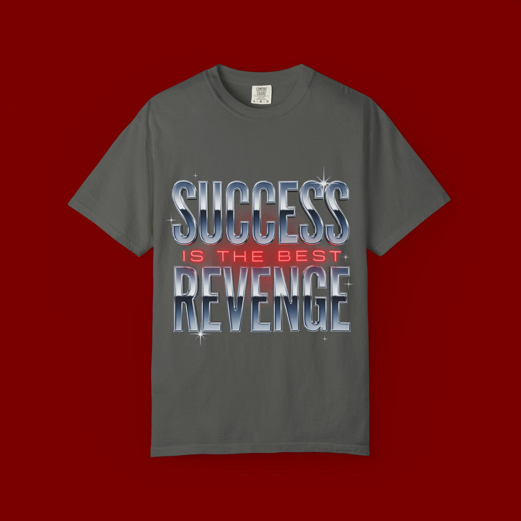 T-Shirt — "Success Is The Best Revenge" Motivational Graphic Tee