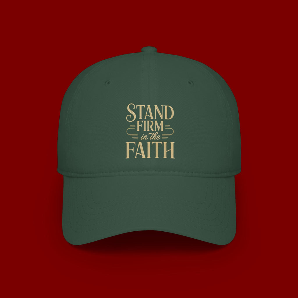 Stand Firm in the Faith Baseball Cap — Christian Inspirational Low Profile Hat