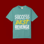 Success Is the Best Revenge T-Shirt — Motivational Graphic Tee