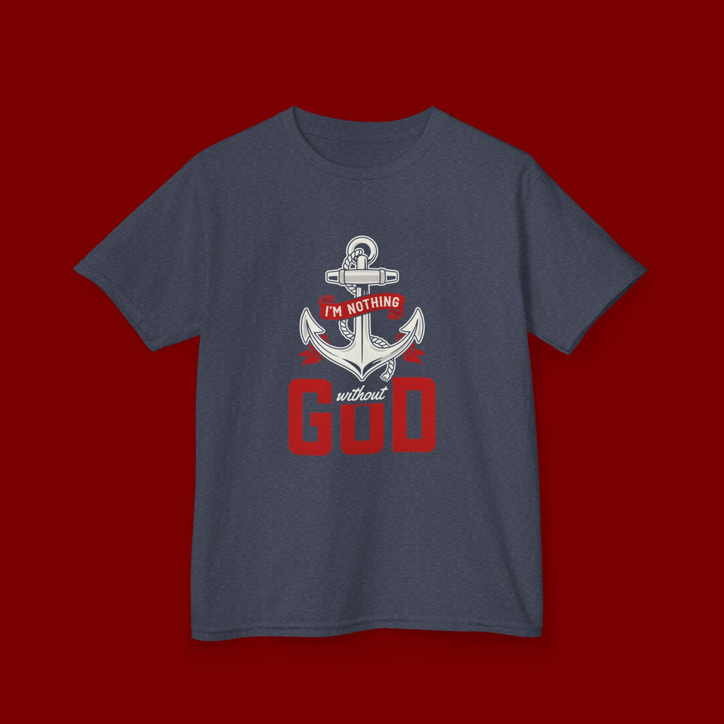 Kids Anchor T‑Shirt – "I'm Nothing Without God" Christian Tee for Boys & Girls