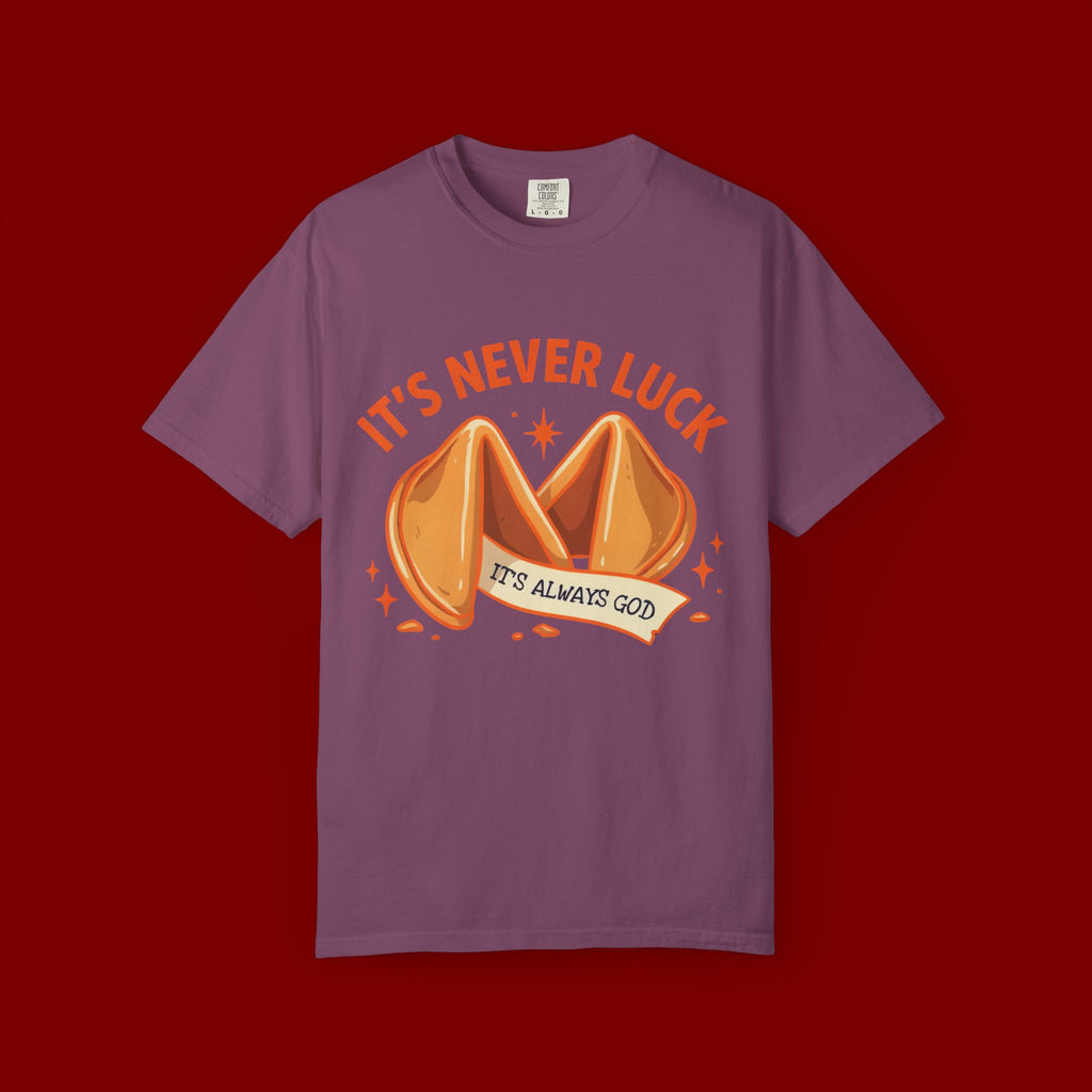 Christian Graphic T-Shirt — “It’s Never Luck, It’s Always God” Fortune Cookie Design