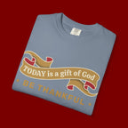 Be Thankful T-Shirt — "Today is a Gift of God" Inspirational Christian Tee