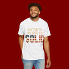 Faith in God Is Solid T-Shirt — American Flag Patriotic Christian Tee