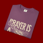 Prayer Is a Weapon T-Shirt — Faith Statement Graphic Tee