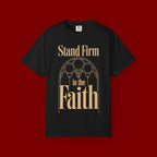 Stand Firm in the Faith T-Shirt