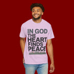 Christian Faith T-Shirt — “In God the Heart Finds Peace” Inspirational Tee