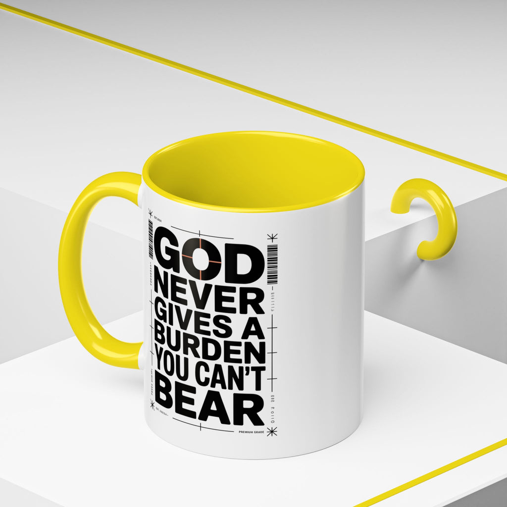 Inspirational Accent Mug – “God Never Gives a Burden You Can’t Bear”