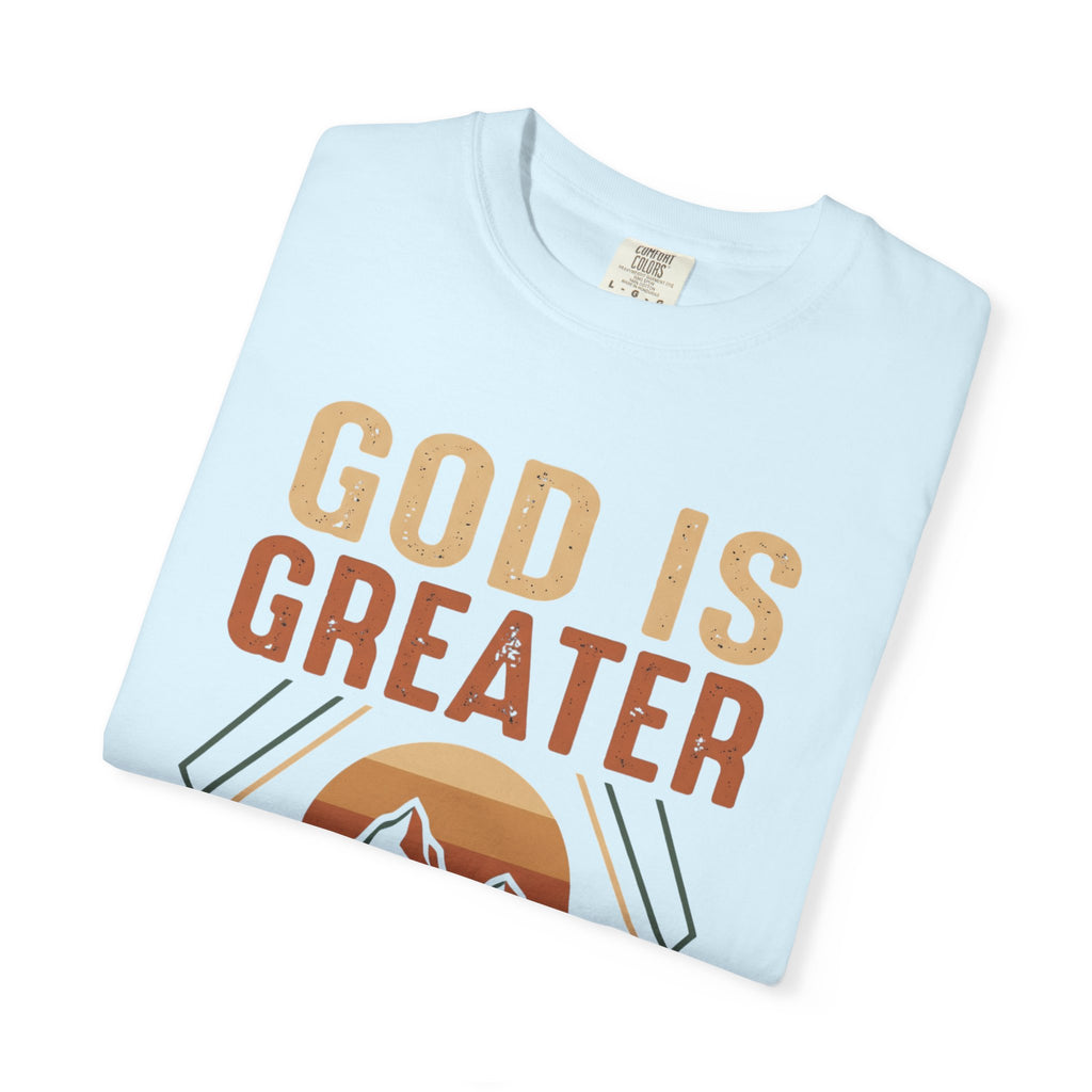 God Is Greater Mountain T-Shirt — Christian Faith Graphic Tee