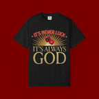 "It's Never Luck, It's Always God" Christian Graphic T-Shirt