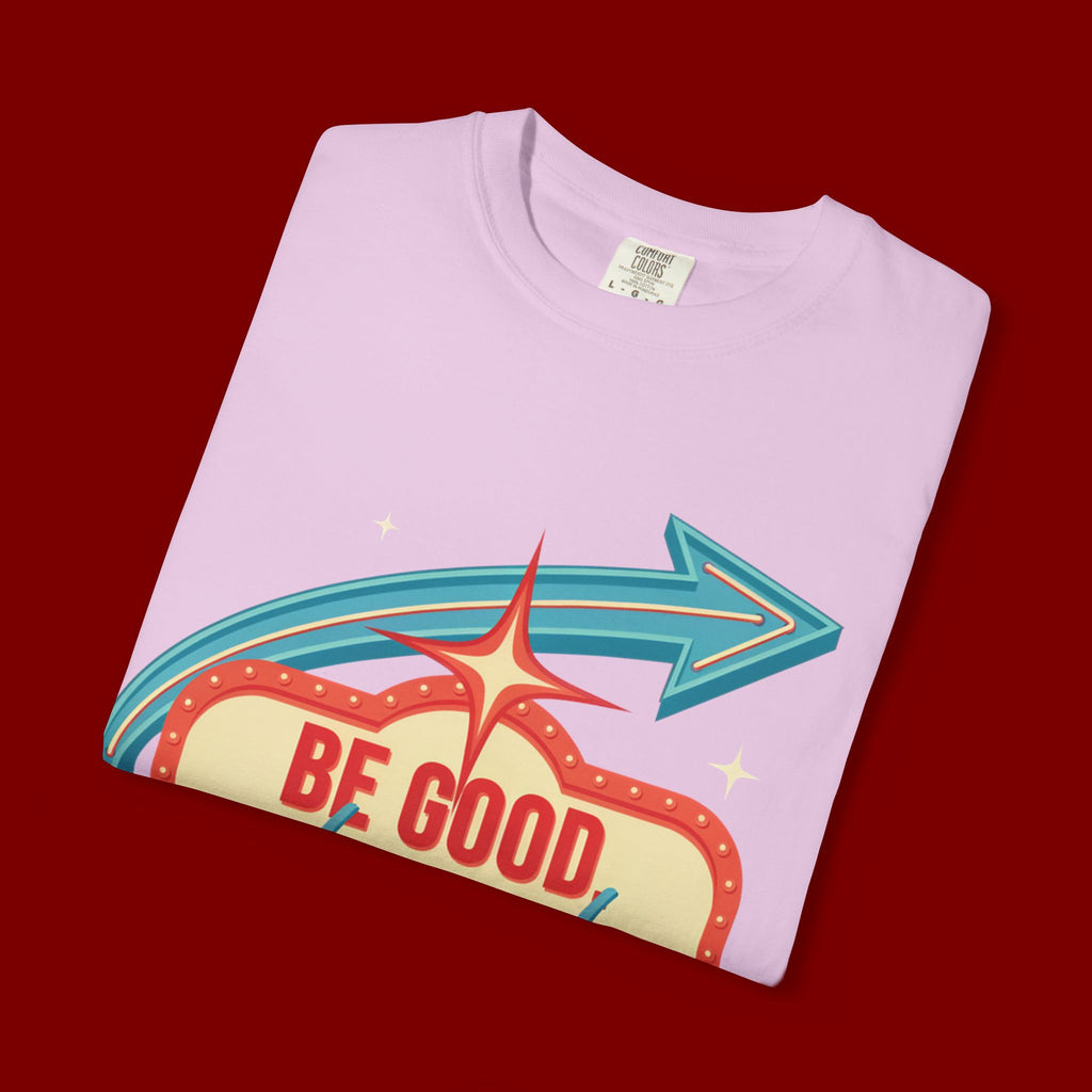 T-Shirt — "Be Good Do Good Feel Good" Retro Sign Graphic