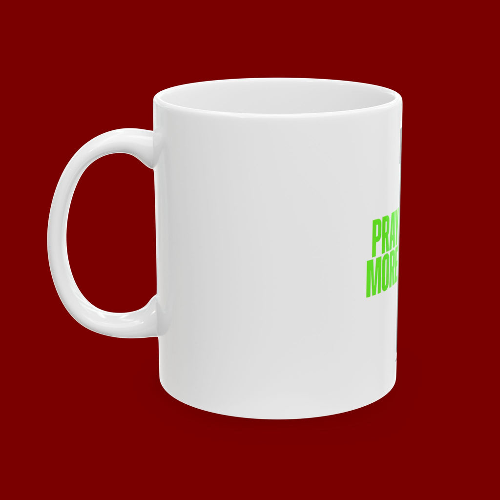 Pray More Fear Less Ceramic Mug – Inspirational Faith Coffee Cup (11oz/15oz)