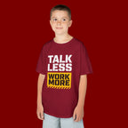Kids T-Shirt — "Talk Less Work More" Bold Motivational Tee