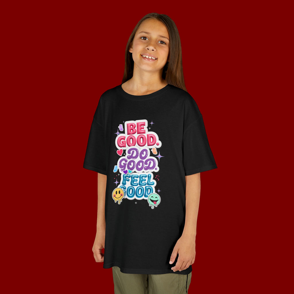 Kids Tee — "Be Good, Do Good, Feel Good" Positive Message Shirt
