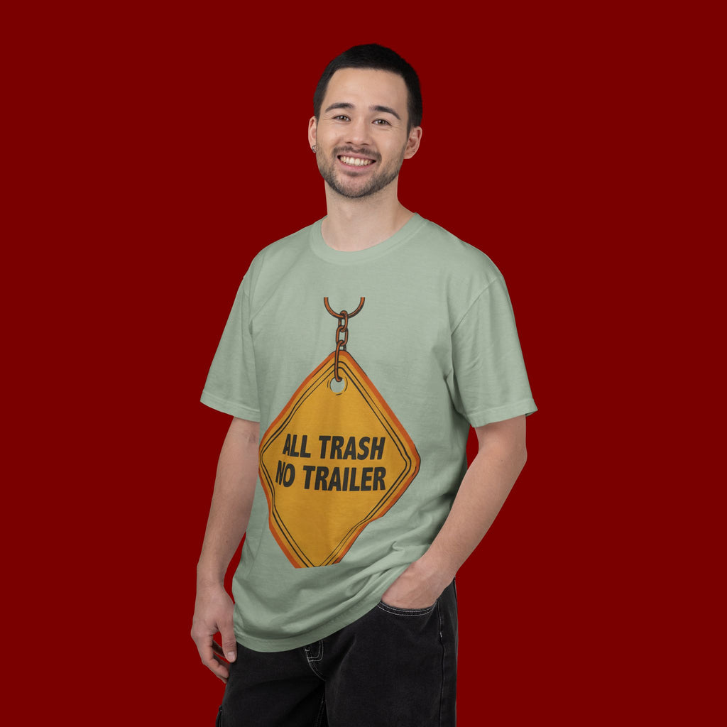 Funny Road Sign T-Shirt — "All Trash No Trailer" Graphic Tee