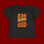 Toddler Tee - "I'm Nothing Without God" Retro Faith Graphic