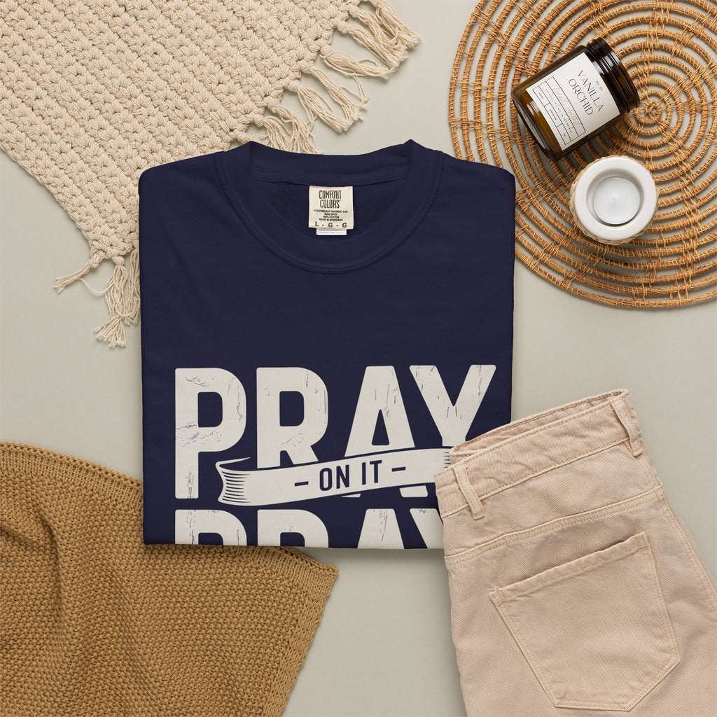 Prayer T-Shirt — "Pray On It, Pray Over It, Pray Through It" Christian Tee