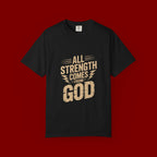 All Strength Comes From God T-Shirt — Christian Faith Graphic Tee