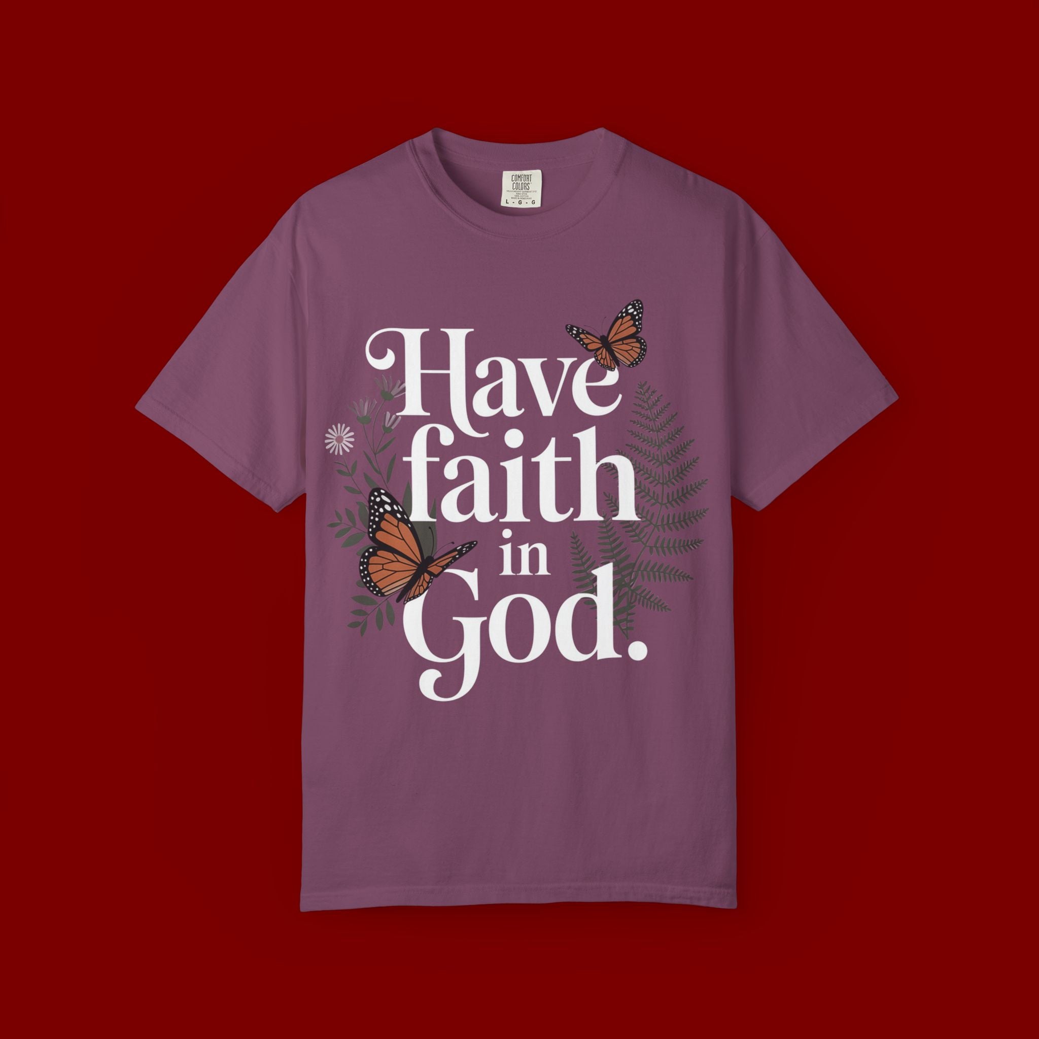 Have Faith in God T-Shirt — Christian Inspirational Tee with Butterflies