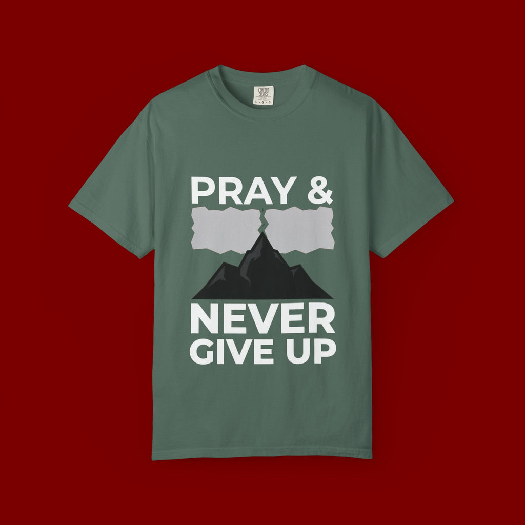 Pray & Never Give Up T-Shirt — Inspirational Christian Mountain Tee