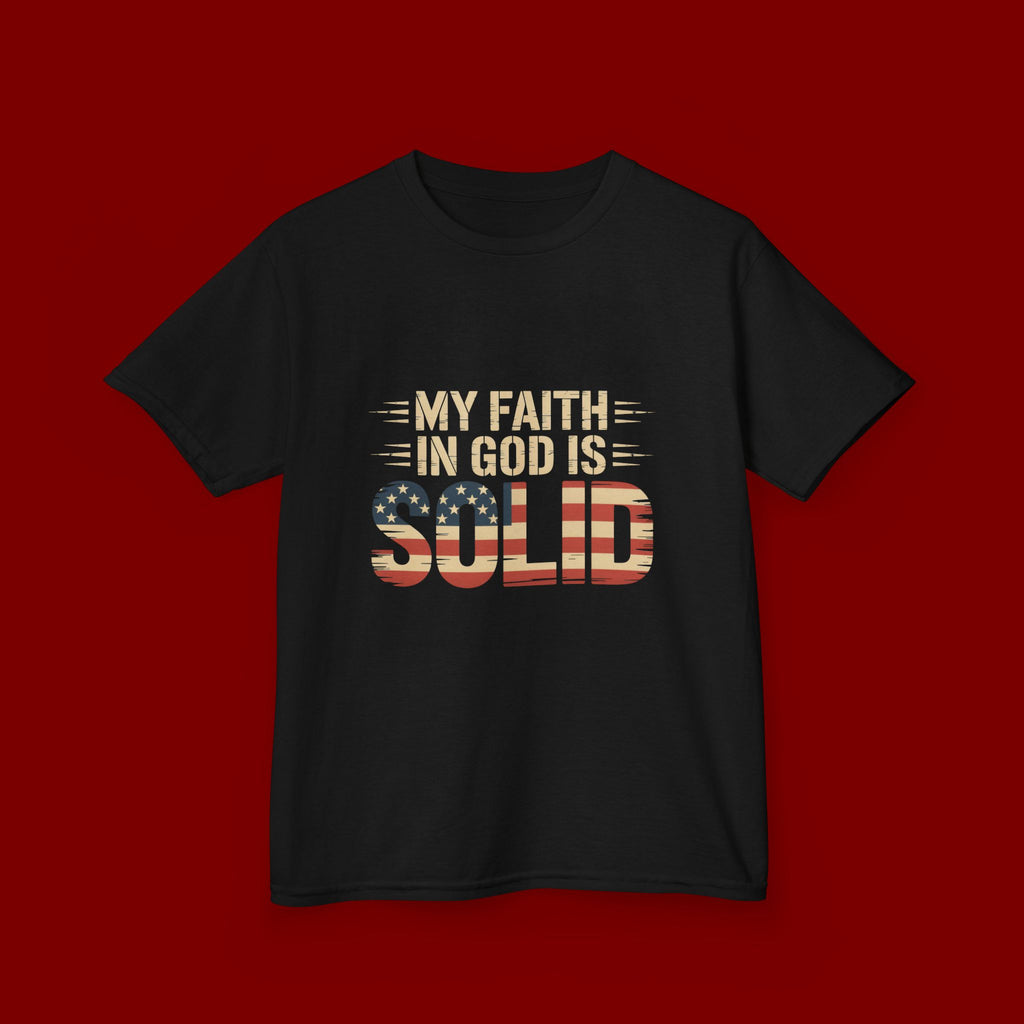 Kids Tee — "My Faith in God is Solid" Patriotic Christian T-Shirt